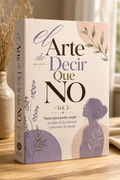 EL ARTE DE DECIR QUE NO - VOL 2  "sanar para poder elegir"